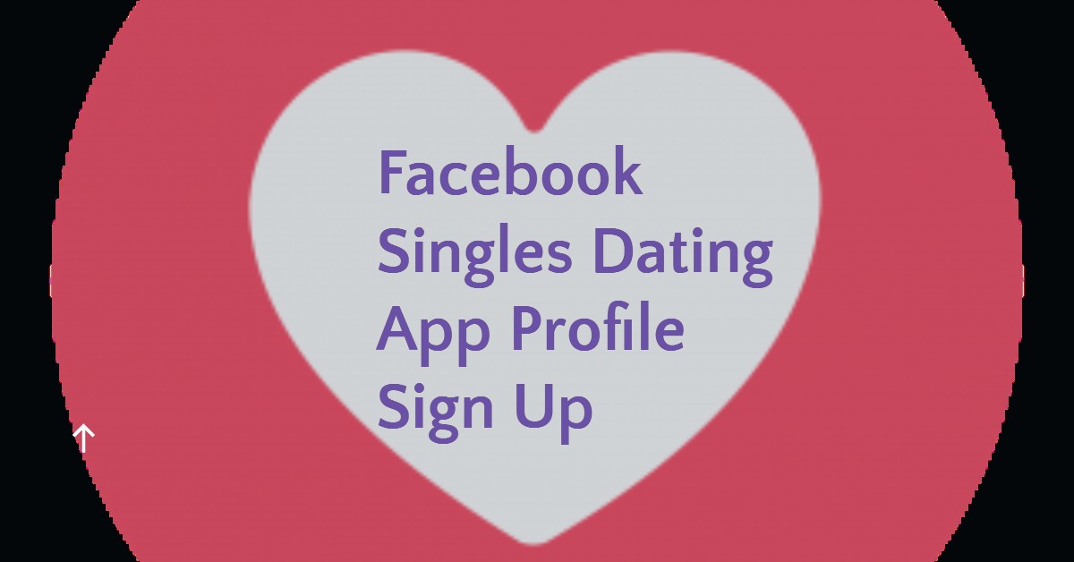 Facebook Dating App Profile Sign Up