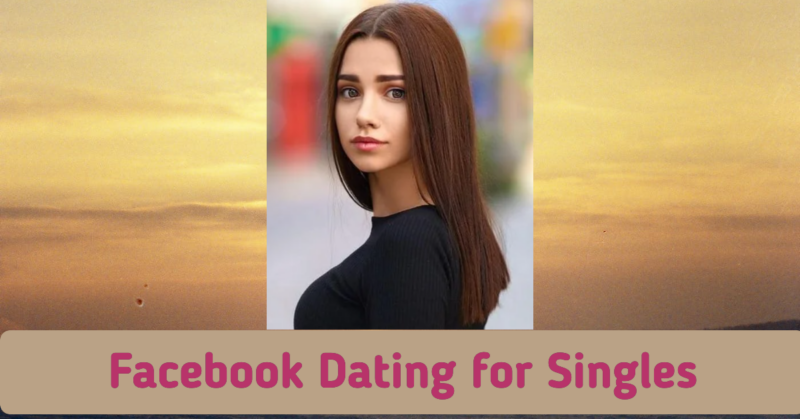 facebook dating for singles