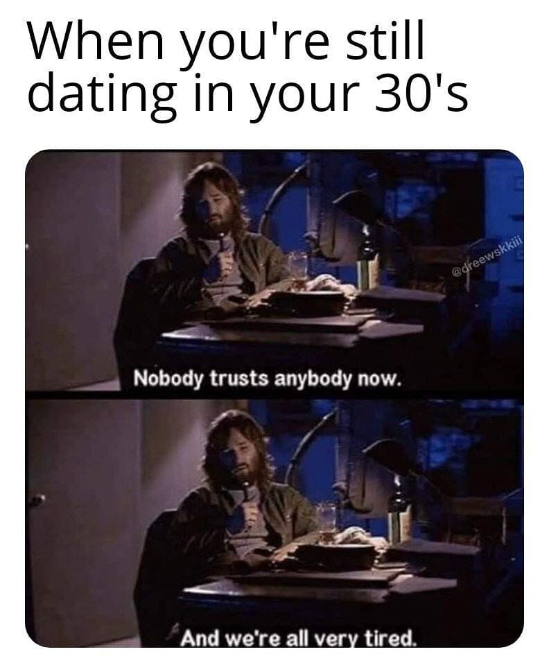 funniest dating in your 30s meme