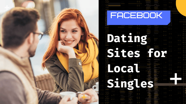 Facebook Dating For Local Singles