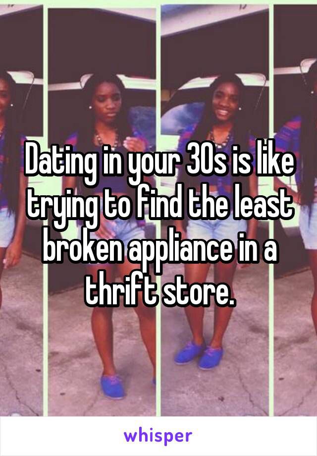 funniest dating in your 30s meme