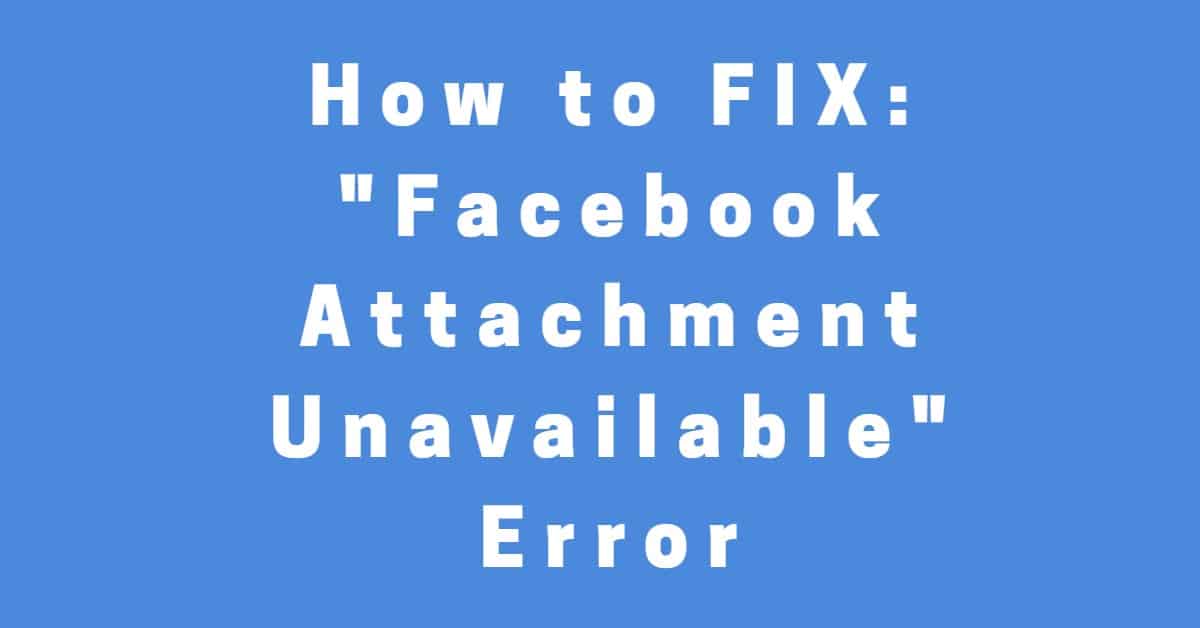Facebook Attachment Unavailable