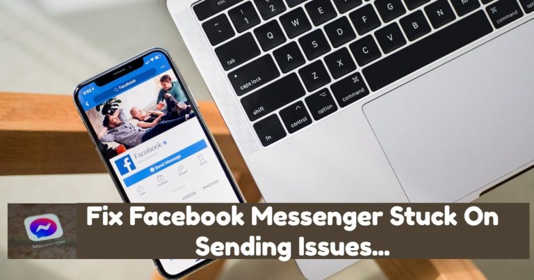 Facebook Messenger Stuck On Sending (26 Best Fixes and Guide 2022)