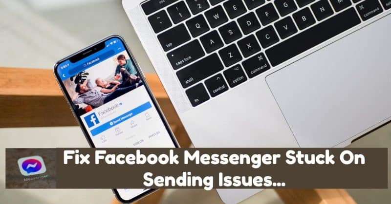 Facebook Messenger Stuck On Sending
