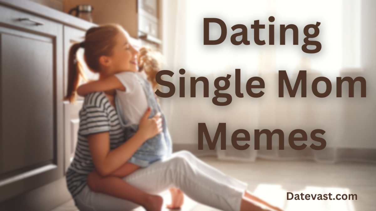 Dating Single Mom Memes