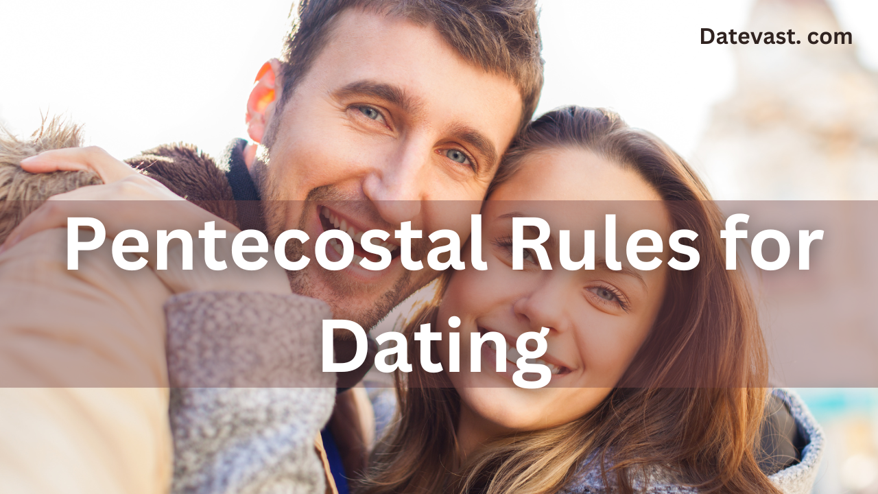  Pentecostal Rules for Dating