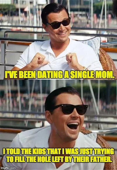 Dating Single Mom Meme 