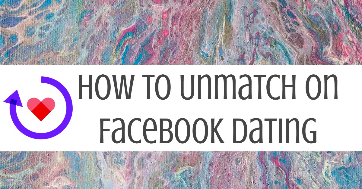 How to Unmatch on Facebook Dating