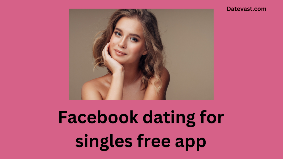 Facebook dating for singles free app