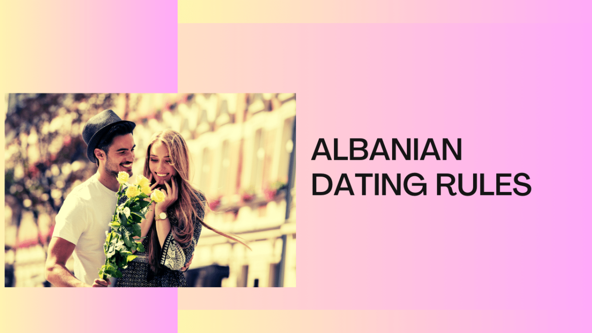 Albanian Dating Rules