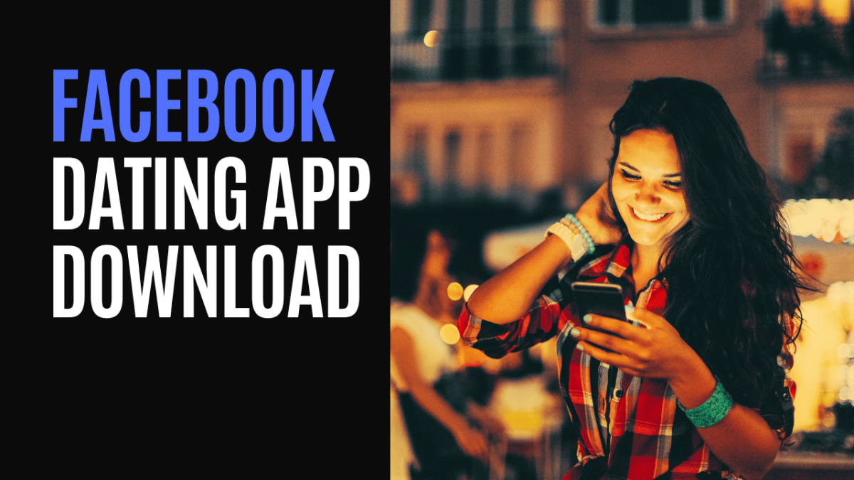 Facebook Dating App Download | Facebook 2024 Dating App