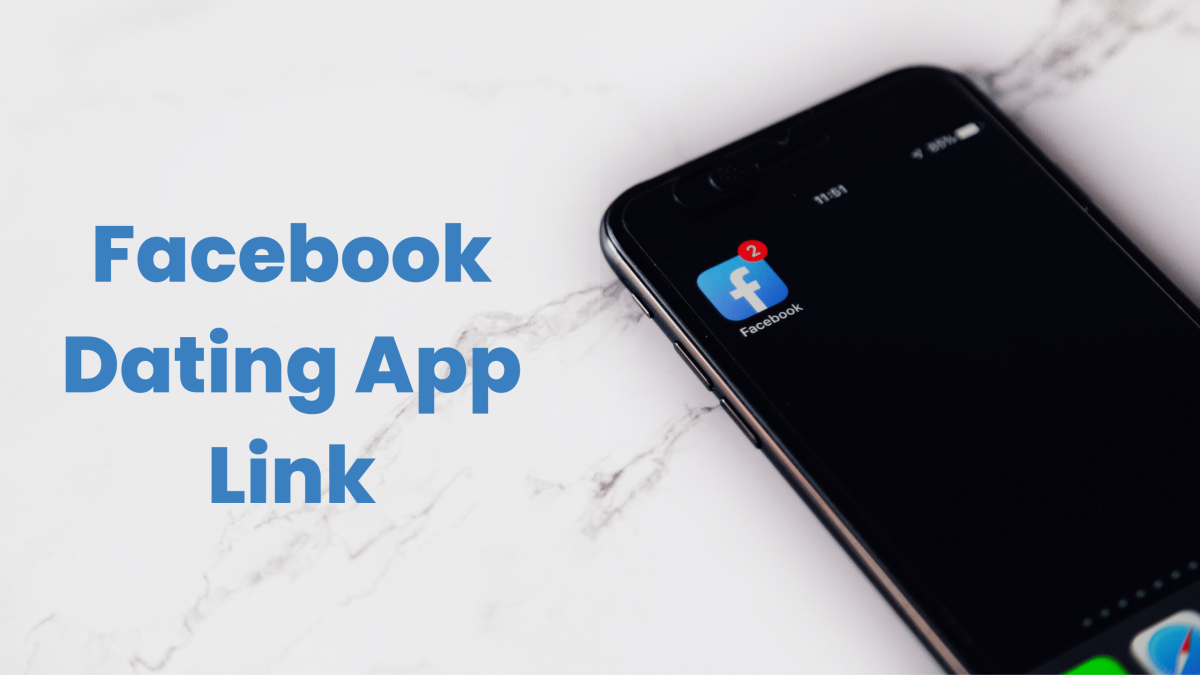 Facebook Dating App Link – Dating Sites Nearby Me