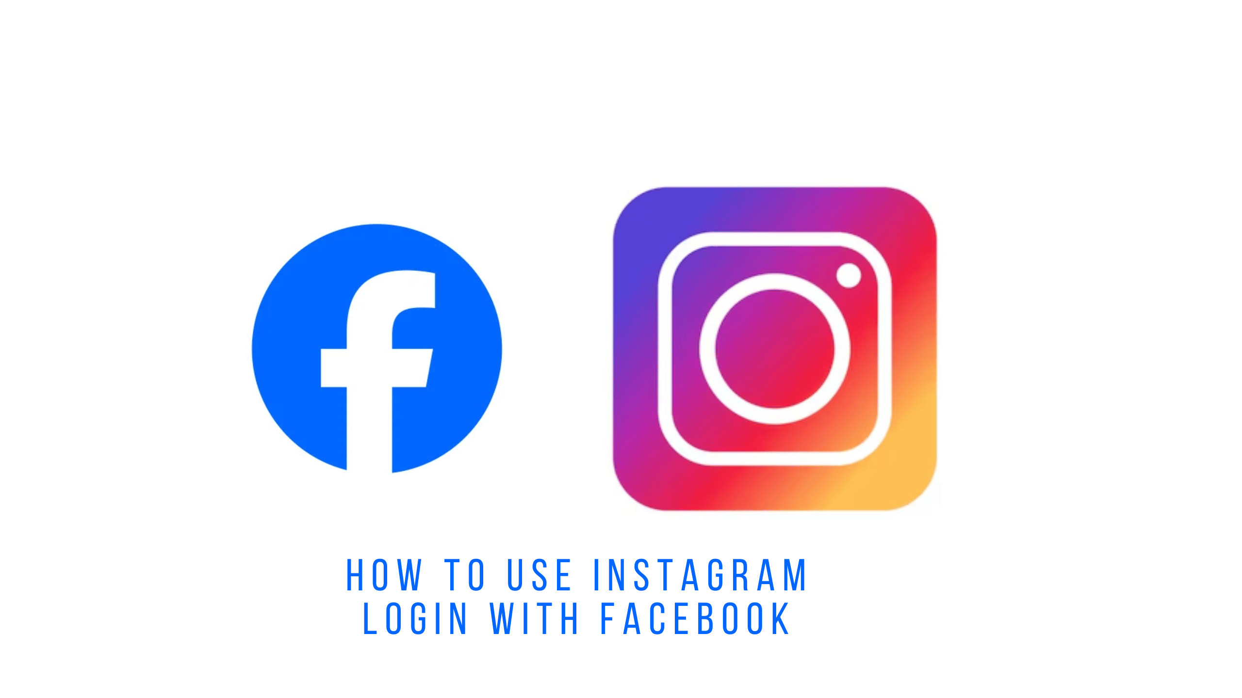 How to Use Instagram Login with Facebook (2024 Update)