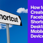 Facebook Shortcut (How to Create a Facebook Shortcut on Desktop & Mobile Device)