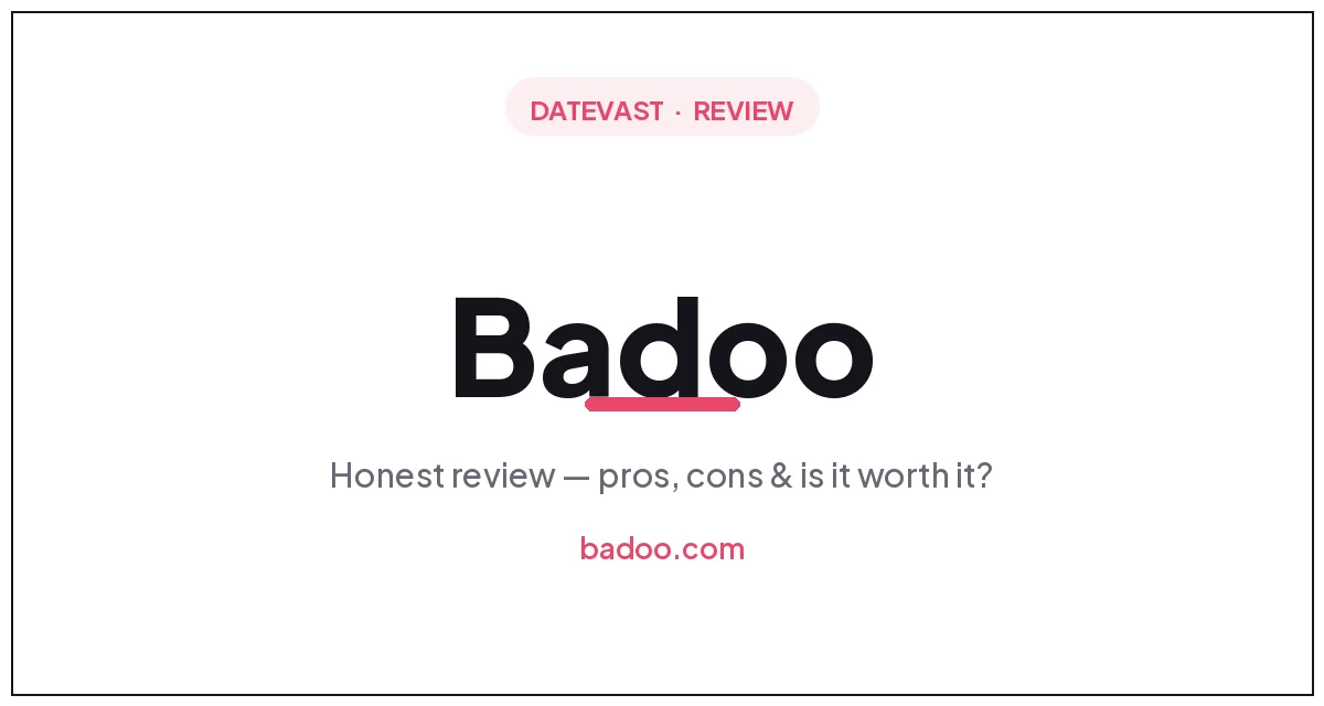 Badoo Review: Is It Legit & Worth It?