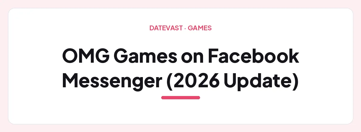OMG Games on Facebook Messenger (2026 Update) โ Datevast guide