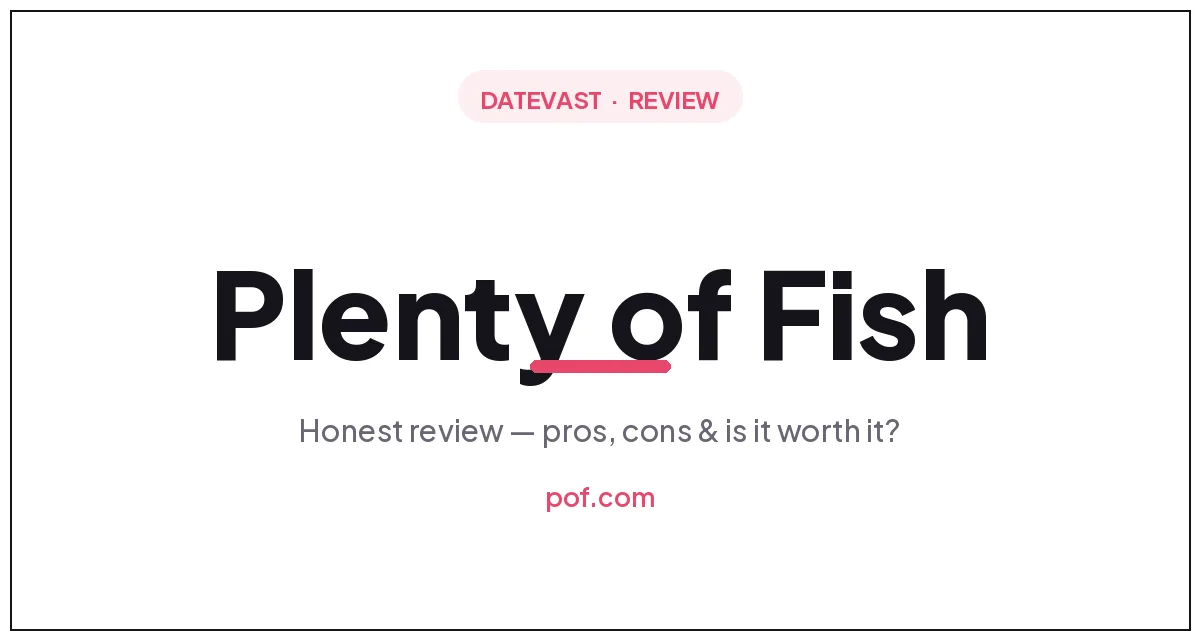 Plenty of Fish (POF) Review: Is It Worth It?