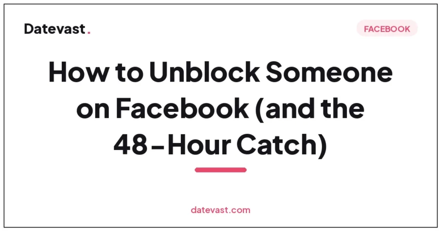 How to Unblock Someone on Facebook (and the 48-Hour Catch)