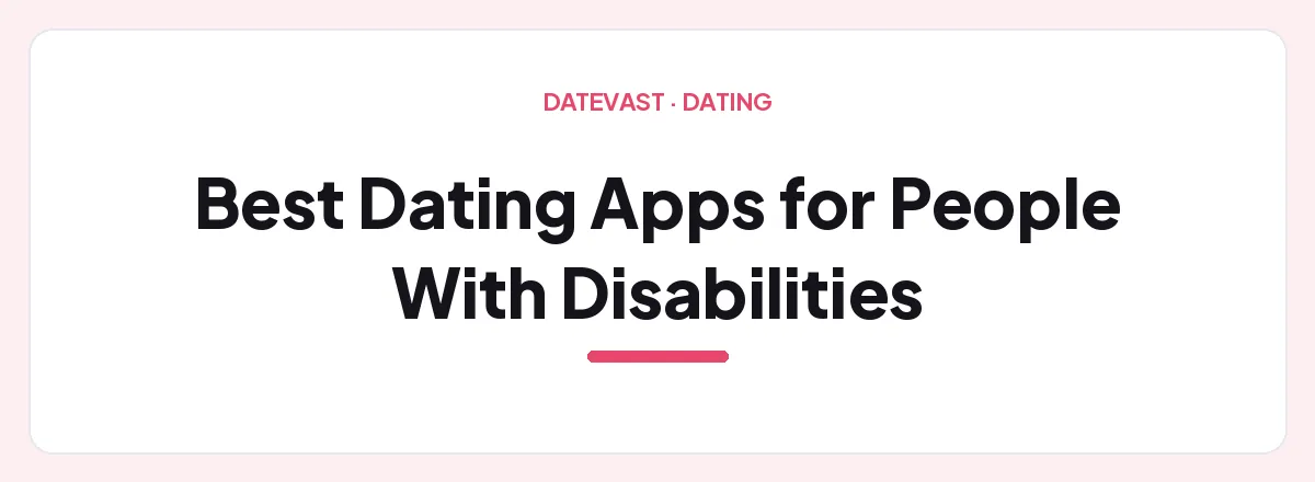 Best dating apps for people with disabilities — guide banner