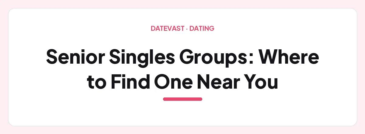 Senior Singles Groups: Where to Find One Near You
